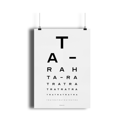 A3 poster with black 'Ta-rah' eye test design on white background, mimicking an optician’s chart with descending repetitions of 'tra'.